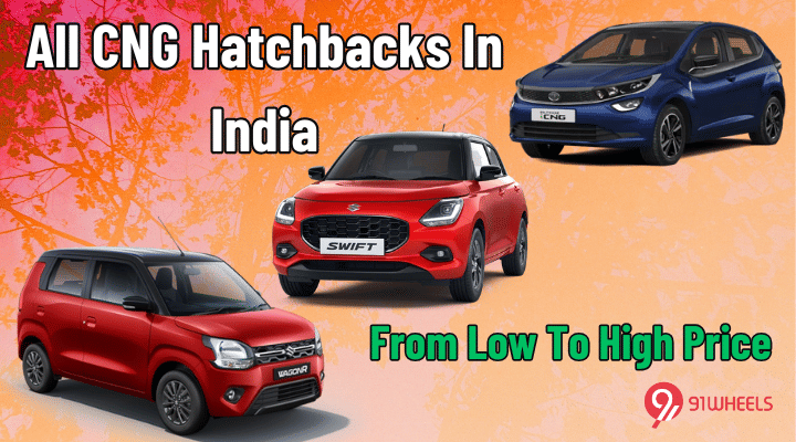 CNG Hatchbacks In India - From Cheapest To Most Expensive
