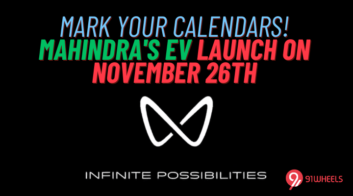 Mark Your Calendars! Mahindra's EV Debuts On November 26th Mark Your Calendars! Mahindra's EV Debuts On November 26th