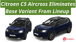 Citroen C5 Aircross Eliminates Base Variant From Lineup