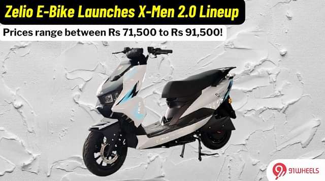 Zelio E-Bike Launches The X-Men 2.0 Electric Scooters At Rs 71,500!