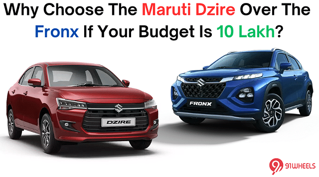 Why Choose The Maruti Dzire Over The Fronx If Your Budget Is 10 Lakh?