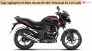 Top Highlights Of 2025 Honda SP 160- Priced At Rs 1.21 Lakh Top Highlights Of 2025 Honda SP 160- Priced At Rs 1.21 Lakh