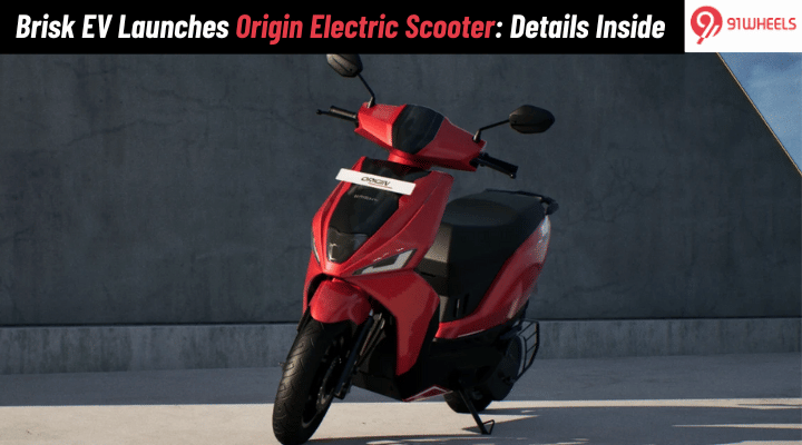 Brisk EV Launches Origin Electric Scooter: All Details Inside Brisk EV Launches Origin Electric Scooter: All Details Inside