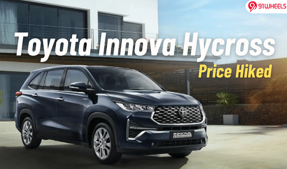 Toyota Innova Hycross Price Hiked By Up To Rs. 36k- Old vs New Price Toyota Innova Hycross Price Hiked By Up To Rs. 36k- Old vs New Price