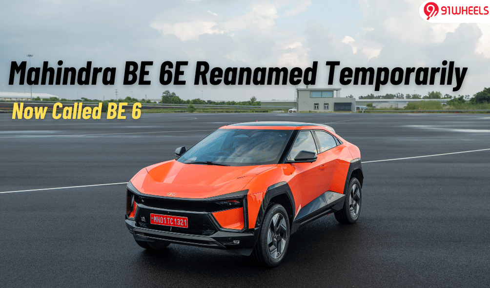 Mahindra BE 6e Is Now Just BE 6 Amidst Controversy, But It's Not Over Mahindra BE 6e Is Now Just BE 6 Amidst Controversy, But It's Not Over