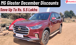 MG Gloster Available With Massive Year-End Discounts Of Up To Rs. 5.5L