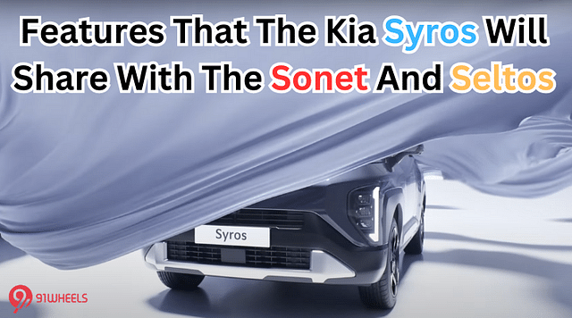 Features That The Kia Syros Will Share With The Sonet And Seltos