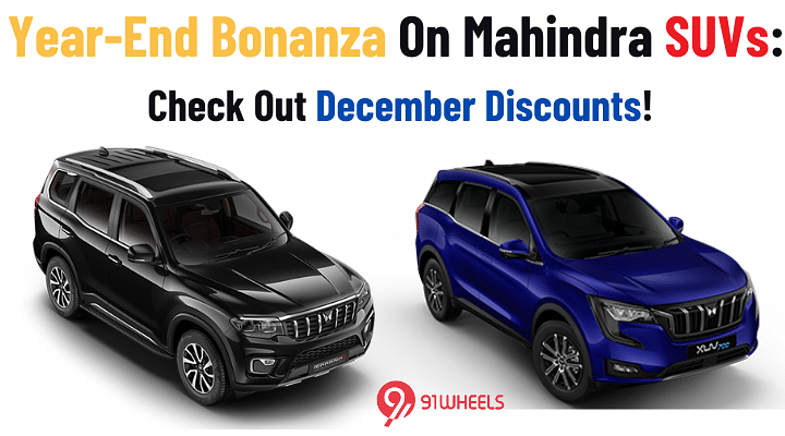 Year-End Bonanza On Mahindra SUVs: Check Out December Discounts!