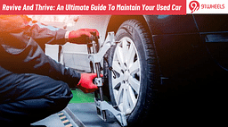 Revive And Thrive: An Ultimate Guide To Maintain Your Used Car