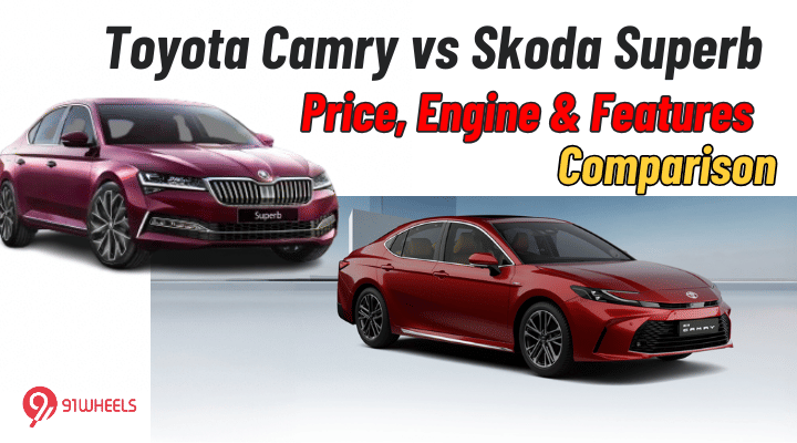 Toyota Camry vs Skoda Superb: Is The New Camry a 'Superb' Sedan? Toyota Camry vs Skoda Superb: Is The New Camry a 'Superb' Sedan?