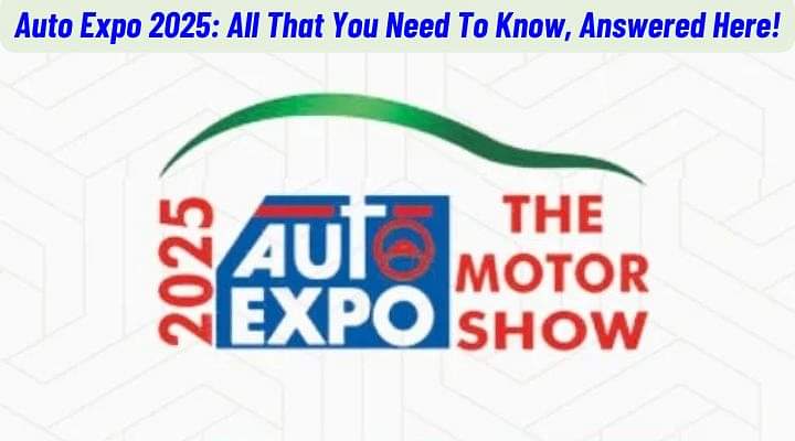 All You Need To Know About The 2025 Auto Expo!