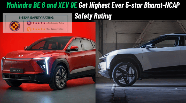 Mahindra BE 6 and XEV 9E Get Highest Ever 5-star Bharat-NCAP Safety Rating: Details Mahindra BE 6 and XEV 9E Get Highest Ever 5-star Bharat-NCAP Safety Rating: Details