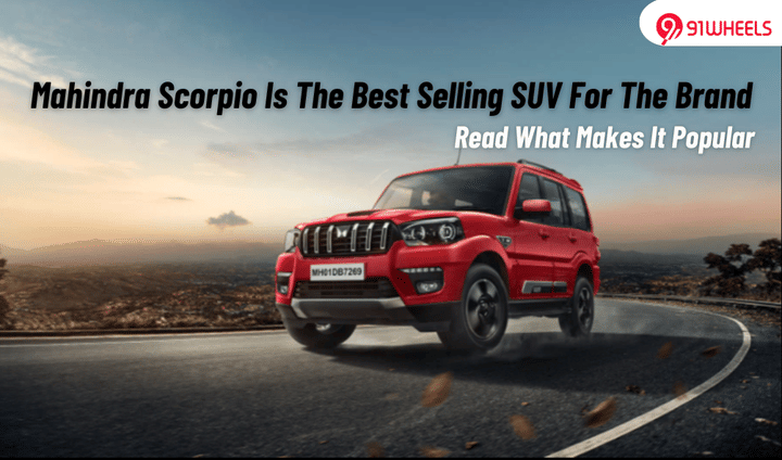 Mahindra Scorpio Is Brand's Best-Selling SUV: What Makes It Popular Mahindra Scorpio Is Brand's Best-Selling SUV: What Makes It Popular