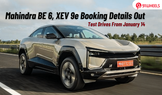 Mahindra BE 6, XEV 9e Booking Details And Test Drive Timeline Revealed