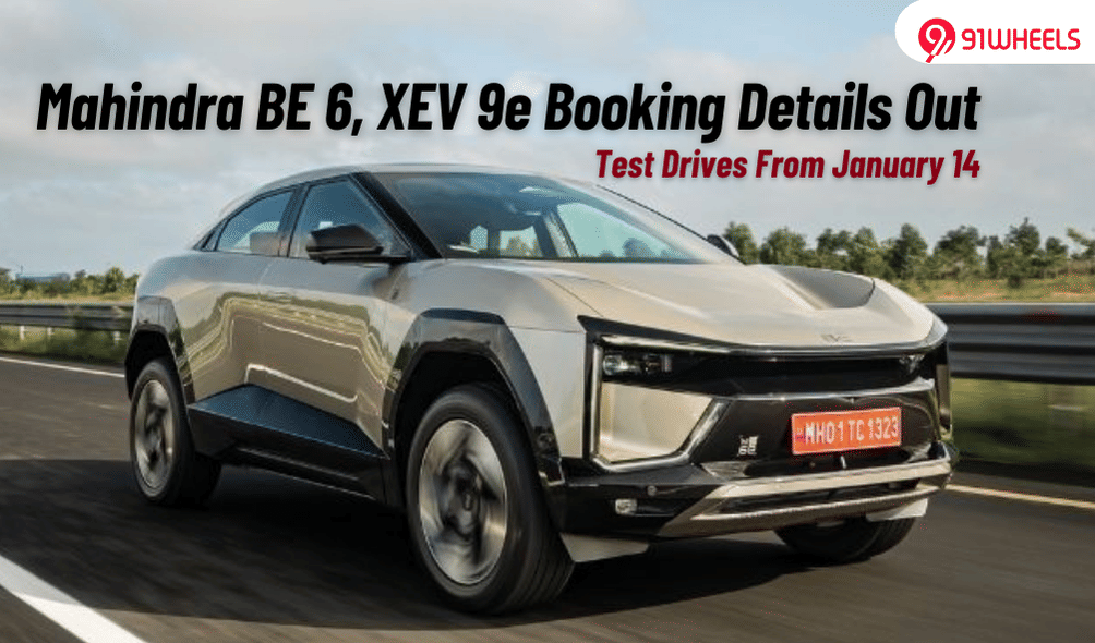 Mahindra BE 6, XEV 9e Booking Details And Test Drive Timeline Revealed Mahindra BE 6, XEV 9e Booking Details And Test Drive Timeline Revealed