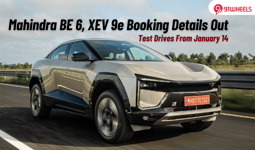 Mahindra BE 6, XEV 9e Booking Details And Test Drive Timeline Revealed Mahindra BE 6, XEV 9e Booking Details And Test Drive Timeline Revealed