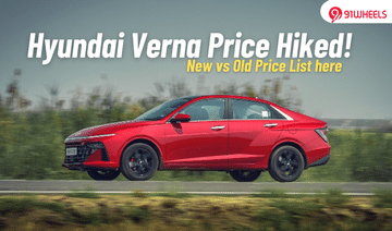 Hyundai Verna Price Hiked By Up To Rs. 7,000: Old vs New Price List
