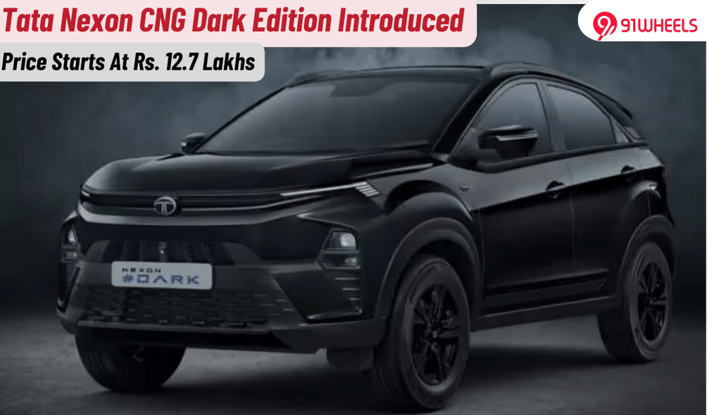 Tata Nexon CNG Dark Edition Priced At Rs 12.7 Lakhs Tata Nexon CNG Dark Edition Priced At Rs 12.7 Lakhs