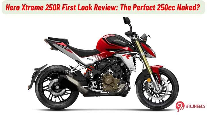 Hero Xtreme 250R First Look Review: The Perfect 250cc Naked?