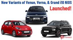 Hyundai Launches New Variants Of Venue, Verna And Grand i10 NIOS