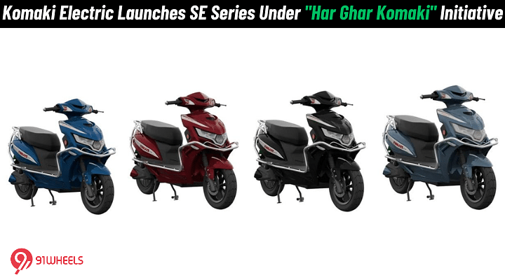 Komaki Electric Launches SE Series Under "Har Ghar Komaki" Initiative: Details