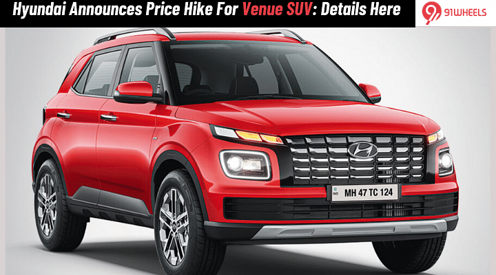 Hyundai Announces Price Hike For Venue SUV: Details Here Hyundai Announces Price Hike For Venue SUV: Details Here