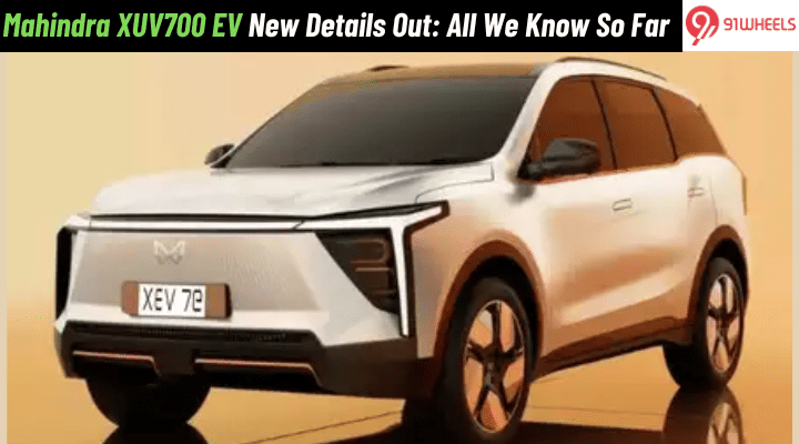 Mahindra XUV700 EV New Details Out: All We Know So Far Mahindra XUV700 EV New Details Out: All We Know So Far