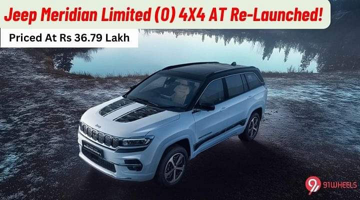 Jeep Meridian Limited (O) AT 4x4 Re-Launched, Prices Start From Rs 36.79 Lakh!