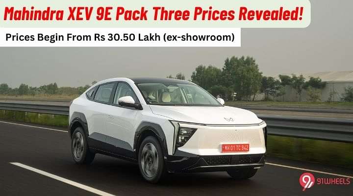 Mahindra XEV 9E Pack Three Prices Begin From Rs 30.50 Lakh!