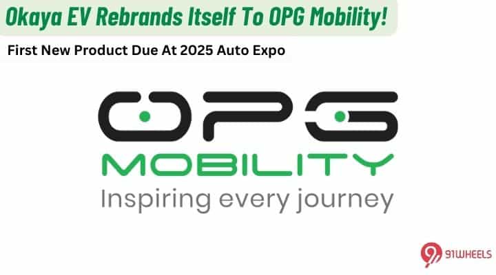 Okaya EV Is Now OPG Mobility, New EV Due At Auto Expo! Okaya EV Is Now OPG Mobility, New EV Due At Auto Expo!