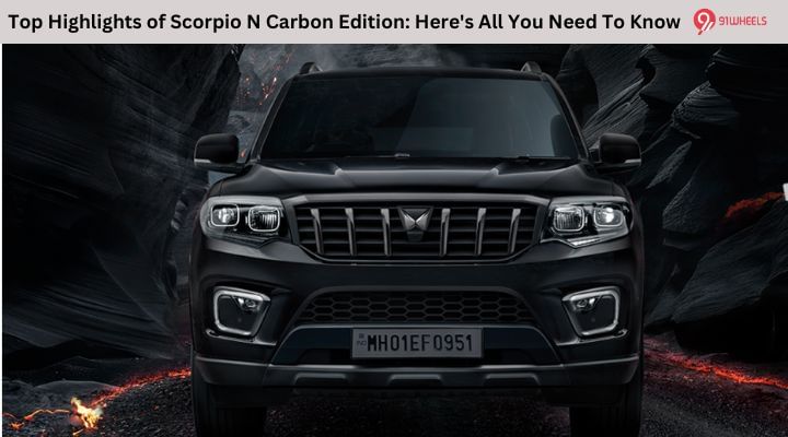 Top Highlights of Scorpio N Carbon Edition: Here's All You Need To Know
