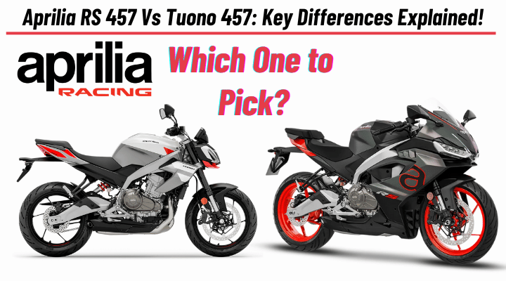 Aprilia RS 457 Vs Tuono 457: Key Differences Explained! Aprilia RS 457 Vs Tuono 457: Key Differences Explained!