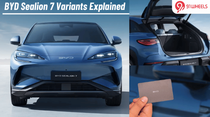 BYD Sealion 7 Variants Explained: Powertrain, Features and More BYD Sealion 7 Variants Explained: Powertrain, Features and More