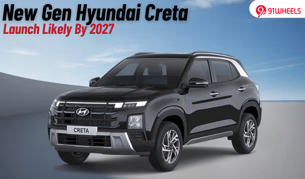 Next-Gen Hyundai Creta Coming In 2027; Strong Hybrid On Cards! Next-Gen Hyundai Creta Coming In 2027; Strong Hybrid On Cards!