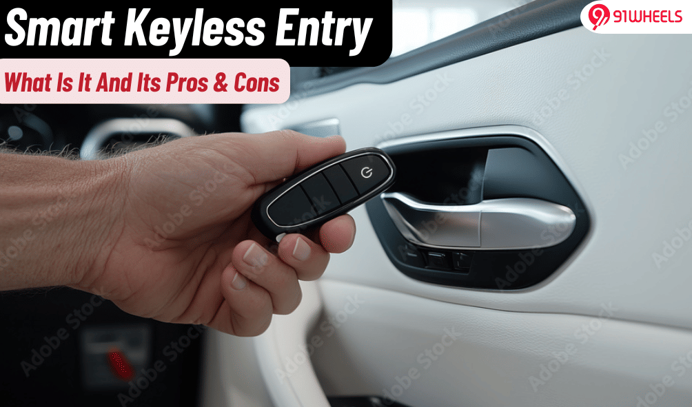 Smart Keyless Entry In A Car Explained- But What Are Its Pros & Cons? Smart Keyless Entry In A Car Explained- But What Are Its Pros & Cons?