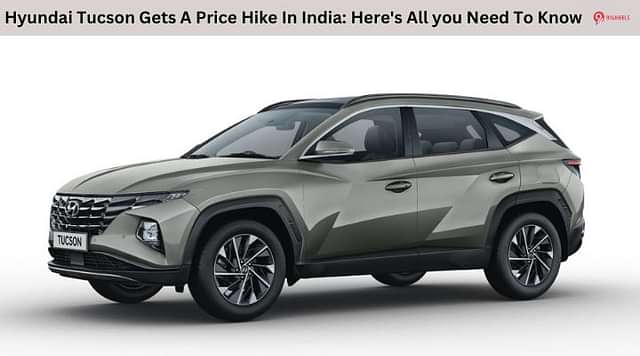 Hyundai Tucson Gets A Price Hike In India: Here's All you Need To Know