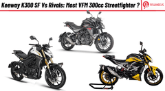 Keeway K300 SF Vs Rivals: Most Affordable and VFM 300cc Streetfighter in India?