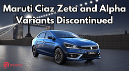 Maruti Ciaz Zeta and Alpha Variants Discontinued - Click To Know More