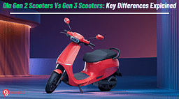 Ola S1 Gen 2 Vs Gen 3 Scooters: Key Differences Explained