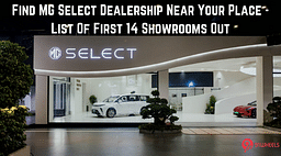 Find MG Select Dealership Near Your Place - List Of First 14 Showrooms Out