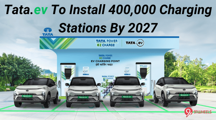 Tata EV On A Mission To Expand Charging Stations To 400,000 By 2027 Tata EV On A Mission To Expand Charging Stations To 400,000 By 2027