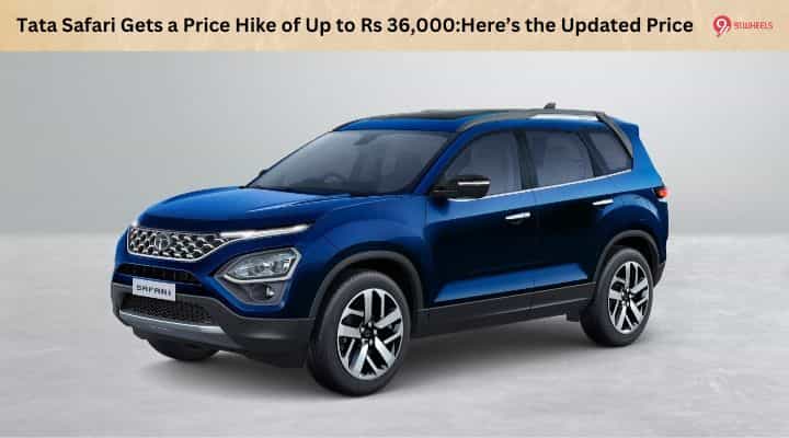 Tata Safari Gets a Price Hike of Up to Rs 36,000:Here’s the Updated Price Tata Safari Gets a Price Hike of Up to Rs 36,000:Here’s the Updated Price