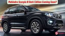 Mahindra Scorpio N Dark Edition Coming Soon?