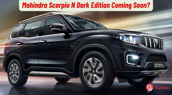 Mahindra Scorpio N Dark Edition Coming Soon? Mahindra Scorpio N Dark Edition Coming Soon?