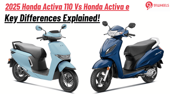 2025 Honda Activa 110 Vs Honda Activa e: Key Differences Explained!