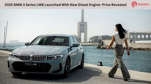 2025 BMW 3 Series LWB Launched With New Diesel Engine- Price Revealed