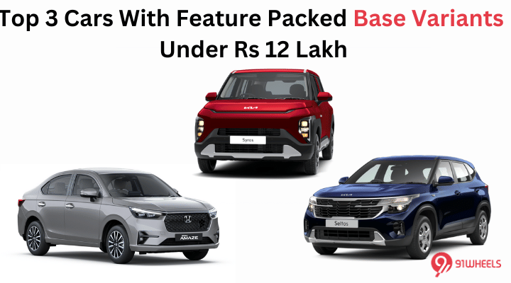 Top 3 Cars With Feature Packed Base Variants Under Rs 12 Lakh Top 3 Cars With Feature Packed Base Variants Under Rs 12 Lakh