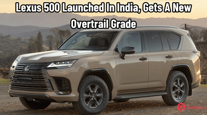 Lexus LX 500d Launched In India At Rs 3 Crore, Gets A New Overtrail Edition