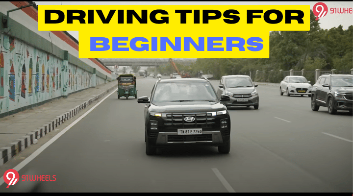 Driving Tips for Beginners: How To Build Strong Skills For Indian Roads Driving Tips for Beginners: How To Build Strong Skills For Indian Roads