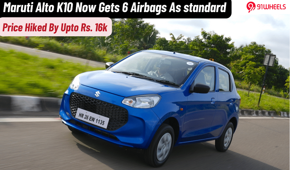 Maruti Alto K10 Now Gets 6 Airbags As Standard; Price Starts At Rs. 4.23L